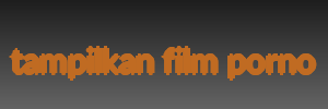 tampilkan film porno